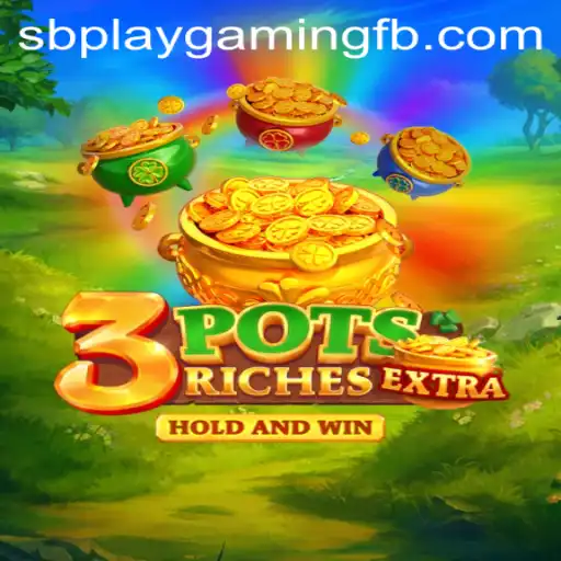 Discover the Excitement of 3potsExtra: A Dive into SB PLAY Gaming's Latest Innovation