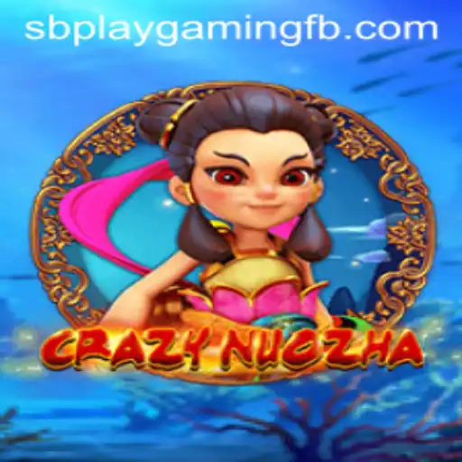 Exploring the Fantasy Realm of CrazyNuoZha by SB PLAY Gaming