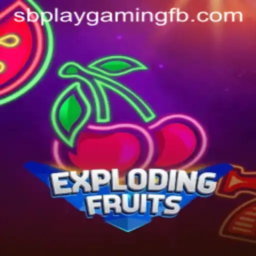 ExplodingFruits: Dive into the Lush World of Fruit-Filled Fun with SB PLAY Gaming