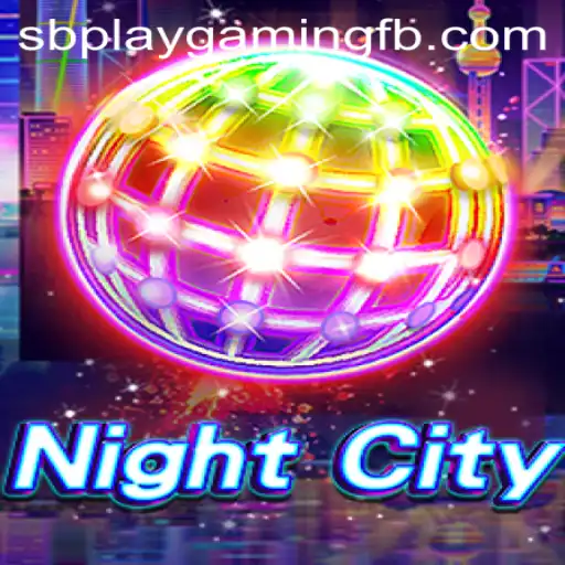 Exploring the Thrills of NightCity in SB PLAY Gaming