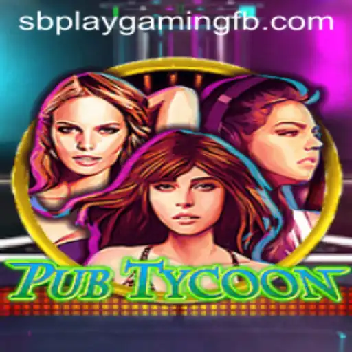 Discover the Exciting World of PubTycoon by SB PLAY Gaming