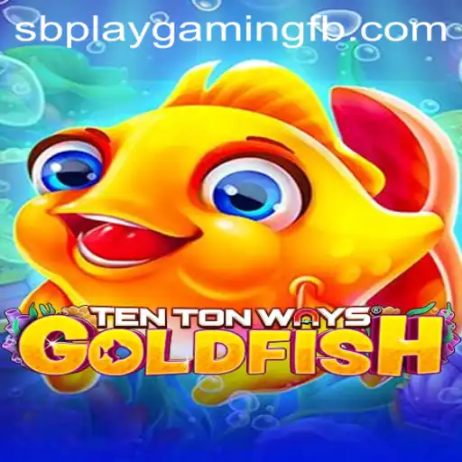 Dive into the Exciting World of TenTonWaysGoldfish by SB PLAY Gaming